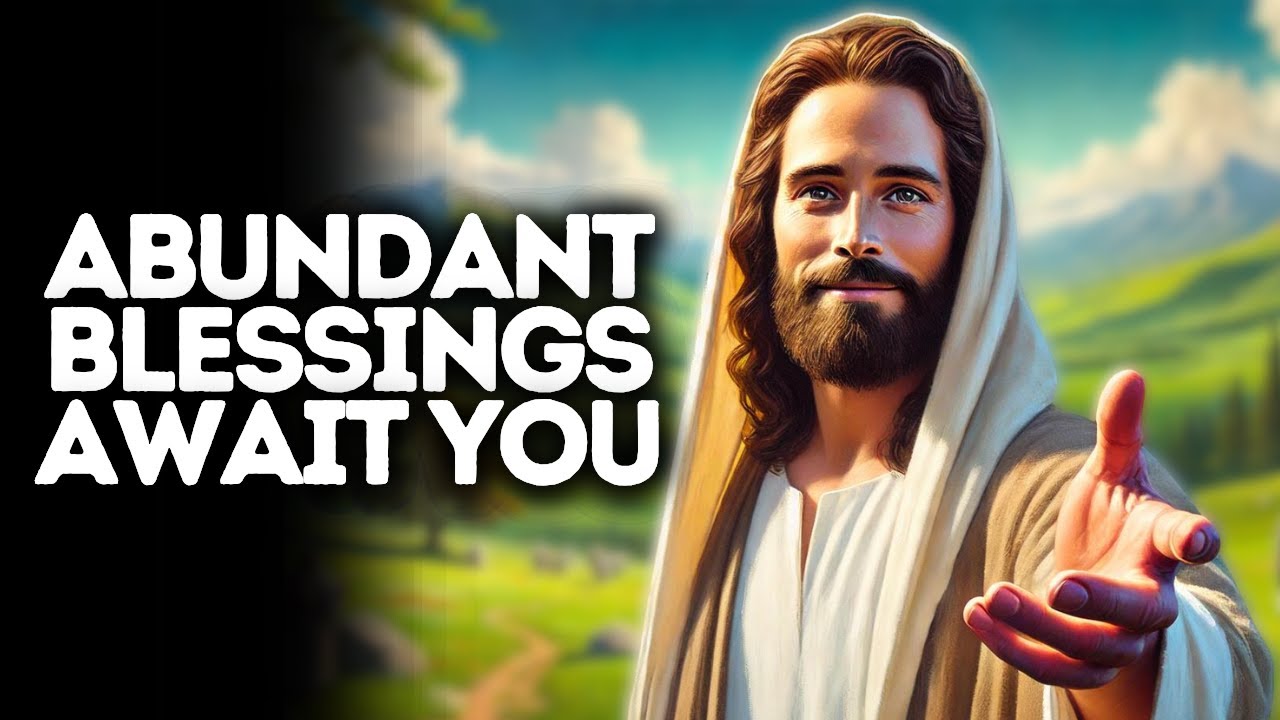 Abundant Blessings Await You | God Says | God Message Today | Gods Message Now | God Message