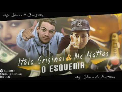 Italo Original e Mc Matias - O Esquema