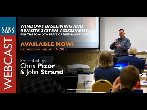 SANS Webcast: Windows Baselining and Remote System Assessment