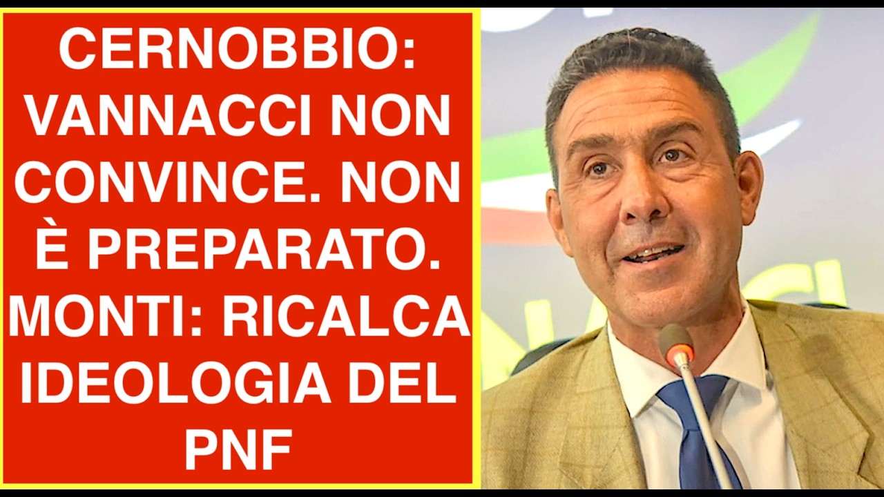CERNOBBIO: VANNACCI NON CONVINCE. NON È PREPARATO. MONTI: RICALCA L'IDEOLOGIA DEL PNF