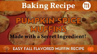 Easy Pumpkin Spice Muffins | Baking Recipe | Fall Flavored Muffins Made with a Secret Ingredient!