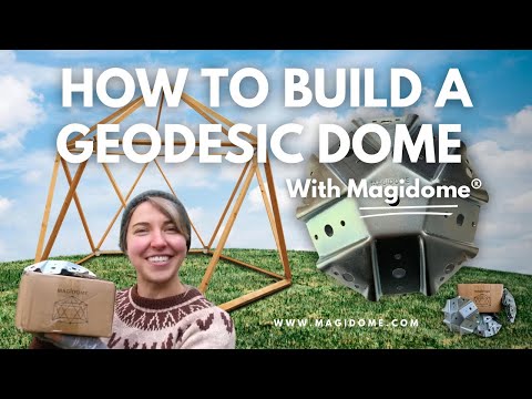 How to build a Geodesic Dome: Magidome