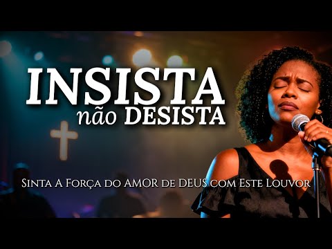 INSISTA não DESISTA - Inspirado Aline Barros - Musica Gospel - Louvor Gospel