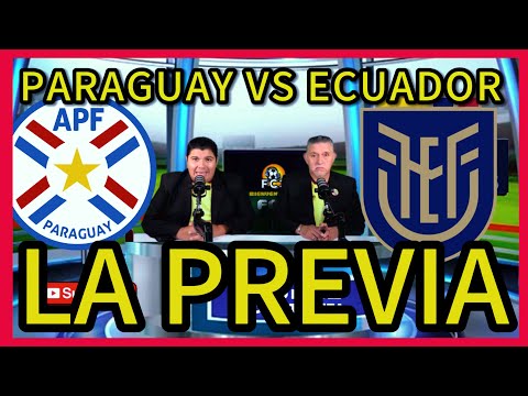 PARAGUAY VS ECUADOR PREVIEW - Matchday 17 FIFA World Cup 2026 Qualifiers.