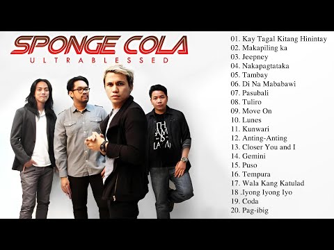 Sponge Cola Songs - Sponge Cola Nonstop OPM Love Songs Playlist 2024 - Sponge Cola Greatest Hits