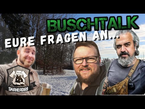 Eure Fragen an den Outdoorbuddy und Goose von Ruhrpott Outdoor - Buschtalk