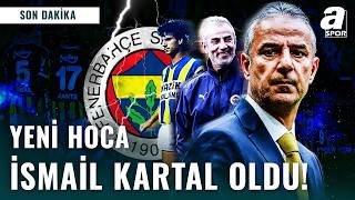 Fenerbahçe’de İsmail Kartal Dönemi Resmen Başladı