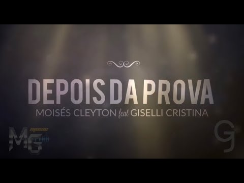Depois da Prova - Pr. Moises Cleyton ft. Giselli Cristina
