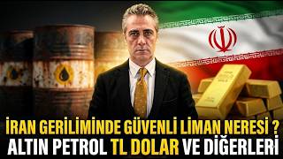 İRAN GERİLİMİNDE GÜVENLİ LİMAN NERESİ ? ALTIN ​​PETROL TL DOLAR VE DİĞERLERİ
