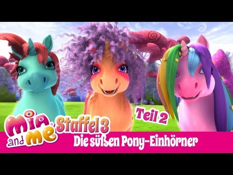 Die süßen kleinen Pony-Einhörner Teil 2 - Mia and me - Season 3