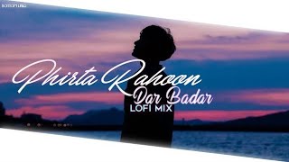 Download lagu Phirta Rahon Darbadar [Slowed Reverb]-  |  LOFI World mp3