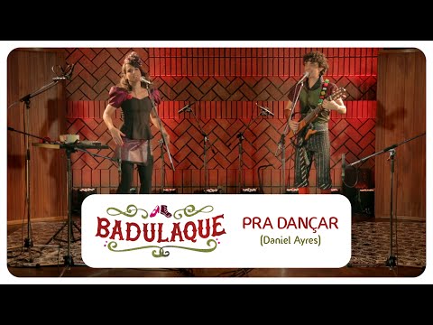 Badulaque - Pra Dançar