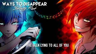 「Nightcore」Ways To Disappear ( Lyrics )