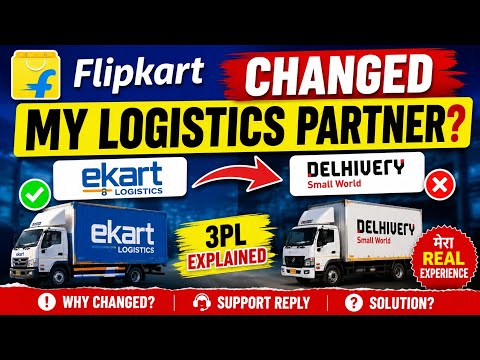 Flipkart Changed My Logistics Partner? Ekart to Delhivery | 3PL Explained