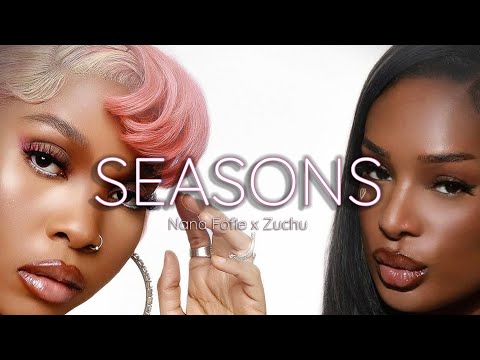 Nana Fofie x Zuchu - Seasons