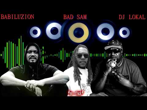 BABILUZION ..BAD SAM...DJ LOKAL...."EN STOCK"