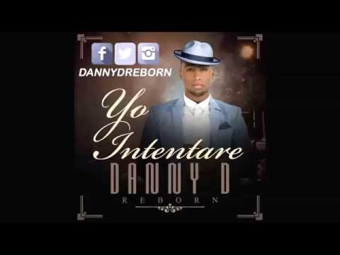 Danny-D (Formerly of Xtreme) - Yo Intentare - (New Bachata 2016)(Nueva Bachata)