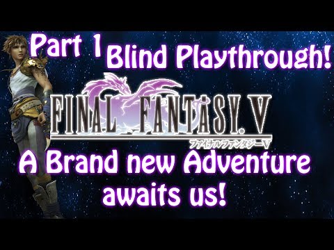 [SNES] Final Fantasy V[Part 1 BLIND]A new adventure awaits us! LETS GO! Live Stream Archive