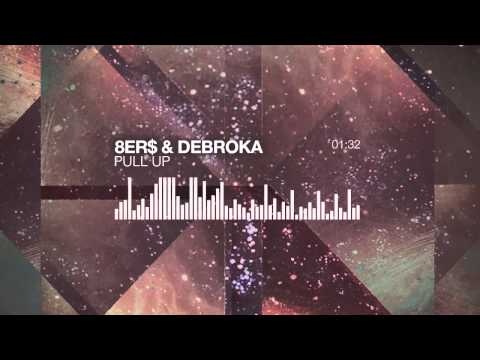 8Er$ & Debroka - Pull Up