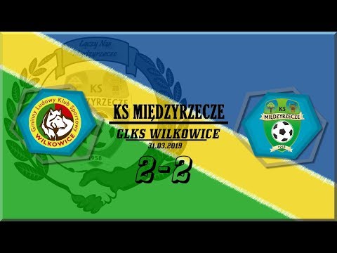 GLKS Wilkowice - KS Międzyrzecze (31.03.2019) [SKRÓT]
