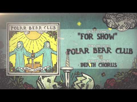 Polar Bear Club - For Show