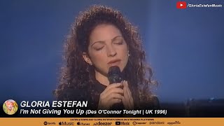 Gloria Estefan • I'm Not Giving You Up (Des O'Connor Tonight | UK 1996)