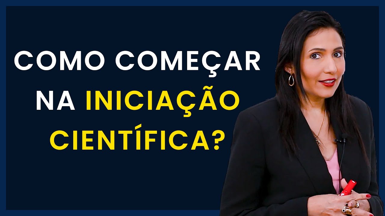 Como começar na iniciação científica? - Como iniciar sua Vida Acadêmica? Dicas importantes!