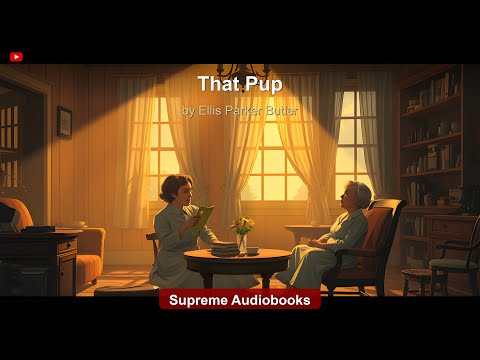 That Pup by Ellis Parker Butler — free full audiobook