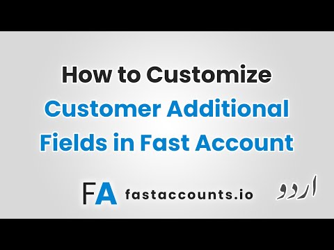 How to Customize Customer Additional Fields in Fast Account – Urdu