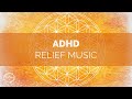 ADHD Relief - Increase Focus / Concentration / Memory - Binaural Beats - Focus Music