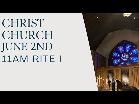 June 2,  2024 | 11:00 AM Rite I Service | Christ Episcopal Church Charlottesville,  VA