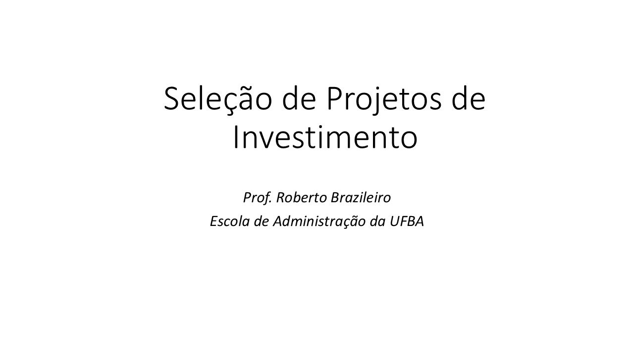 [Finanças 2] Seleção de Projetos de Investimento