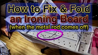 How to Fix and Fold an Ironing Board (when the metal rod comes off)