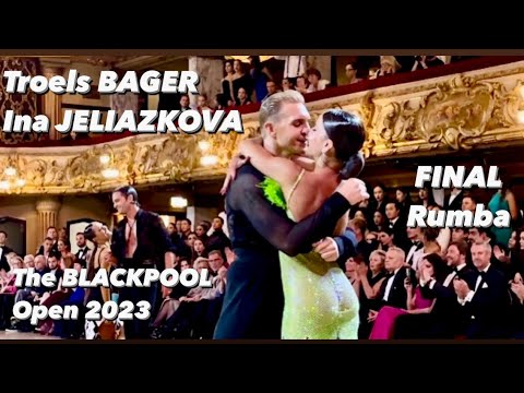 Troels Bager - Ina Jeliazkova | The Blackpool Open 2023 | Rumba | Final | world Championship 2023