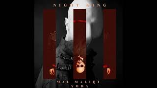 Mal Maliqi & Yoda - Night King