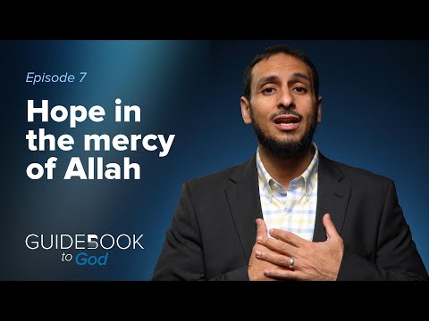 Ep. 7: Hope in the mercy of Allah | Guidebook to God by Sh. Yahya Ibrahim