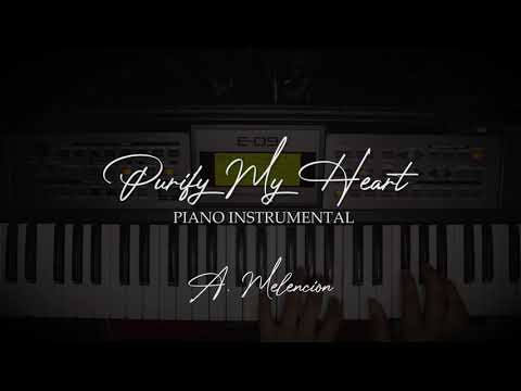 PURIFY MY HEART (Refiner's Fire) - Piano Instrumental with Lyrics