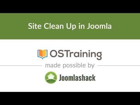 Joomla Beginner Class Lesson 36 Site Clean Up In Joomla