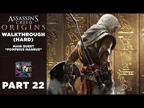 Assassin's Creed: Origins Walkthrough (HARD) Part 22 Main Quest "Pompeius Magnus" | CenterStrain01
