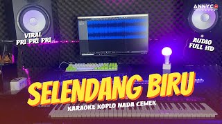Download lagu SELENDANG BIRU KARAOKE KOPLO NADA CEWEK ANNYCO KARAOKE mp3