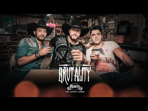 Manutti - Modo Brutality part. Antony e Gabriel (Clipe Oficial)