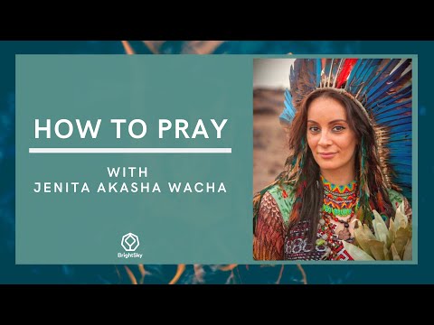 'How to pray' - Jenita Akasha Wacha