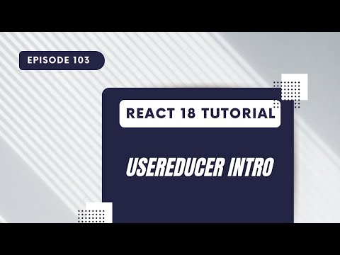 React 18 Tutorial - UseReducer Intro