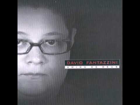 David Fantazzini - Amigo de Deus