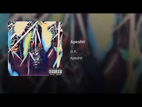 G.K. - APESHIT