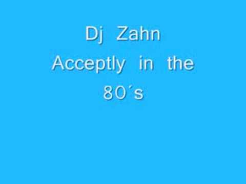 DJ Zahn - Acceptly in the 80´s (Sick Remix)
