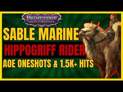PF: WotR - Sable Marine HIPPOGRIFF RIDER Build: AoE ONESHOTS & 1.5K+ DMG