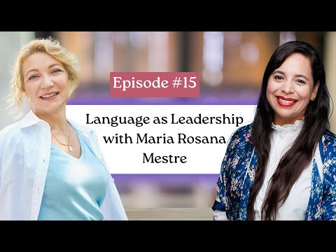 The Inside Out Shift: Ep #15 Language as Leadership with Maria Rosana Mestre