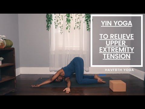 30 MIN YIN YOGA FOR UPPER EXTREMITY RELIEF