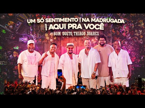 Bom Gosto, Thiago Soares - Um Só Sentimento/Na Madrugada/Aqui pra você  | 20 Anos da Roda de Samba